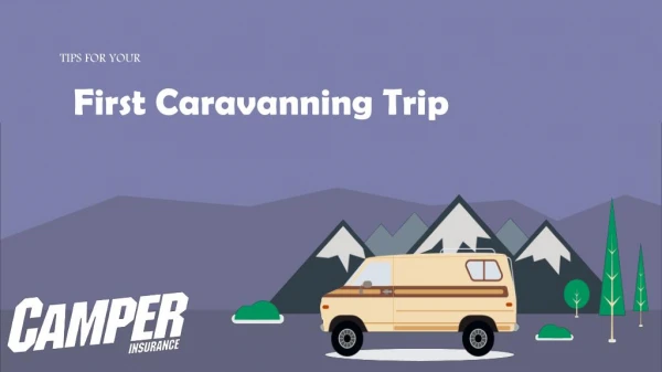 Tips For Your First Adventurous Caravanning Trip
