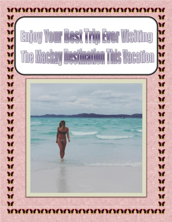 Enjoy Your Best Trip Ever Visiting The Mackay Destination This Vacation