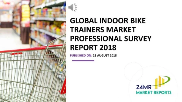 Global Indoor Bike Trainers Market Professional Survey Report 2018