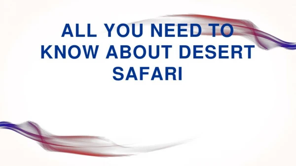 All You Need To Know About Desert Safari
