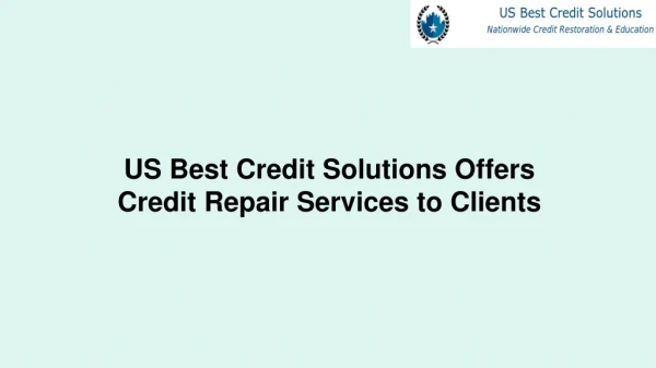 US Best Credit Solutions Offers Credit Repair Services to Clients