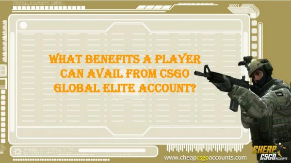 Avail the Benefits of CSGO Global Elite Account