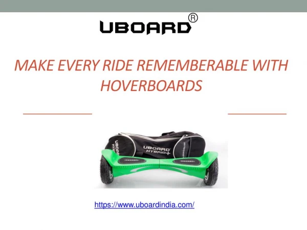 Make Every Ride Rememberable With Hoverboards