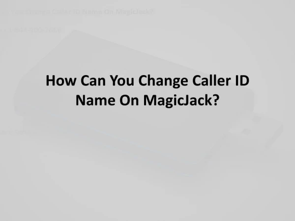 How Can You Change Caller ID Name On Magicjack