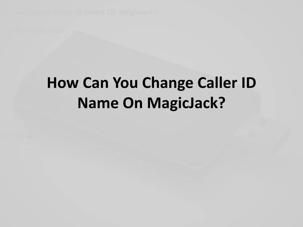 how can you change caller id name on magicjack