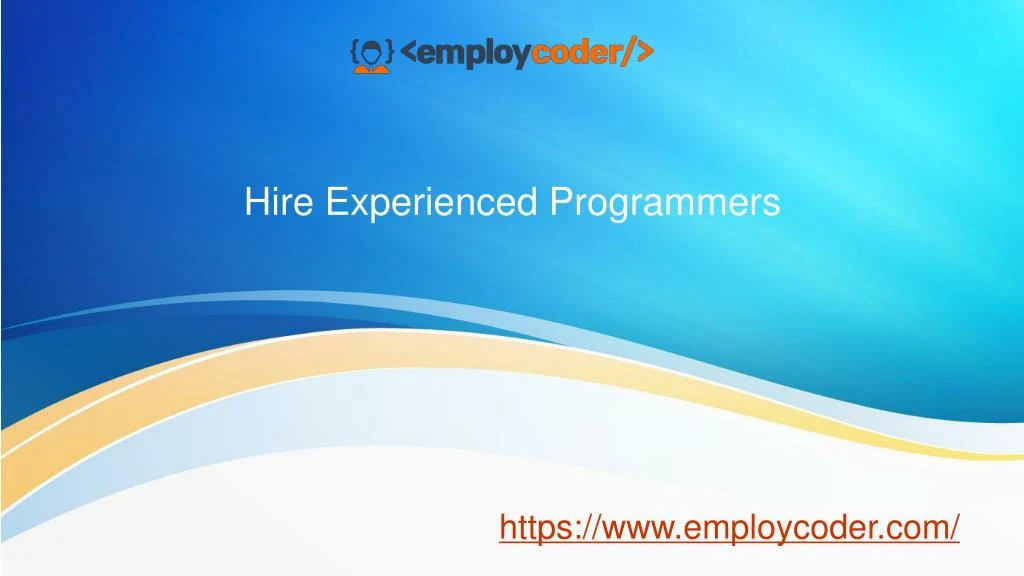 hire experienced programmers