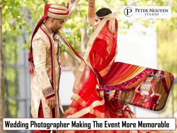 Wedding Photographer Making The Event More Memorable