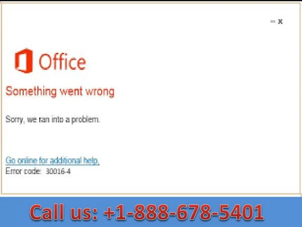 Call 1-888-678-5401 Steps to fix Microsoft office error code 30016-4