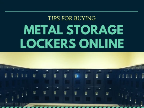 Tips for Buying Metal Storage Lockers Online