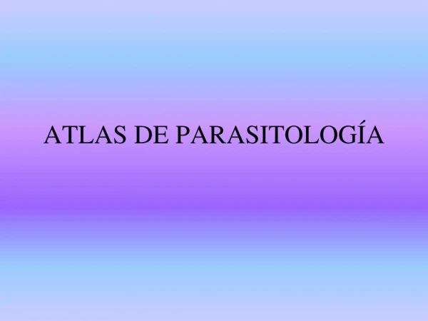 ATLAS DE PARASITOLOGIA