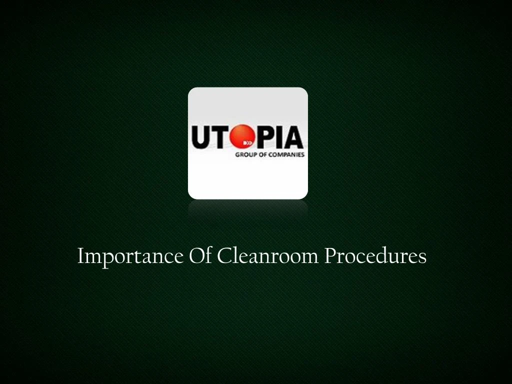 importance of cleanroom procedures