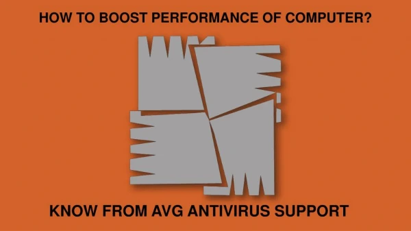 How to boost performance of computer? Know from AVG Antivirus Support