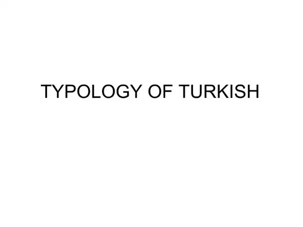 TYPOLOGY OF TURKISH