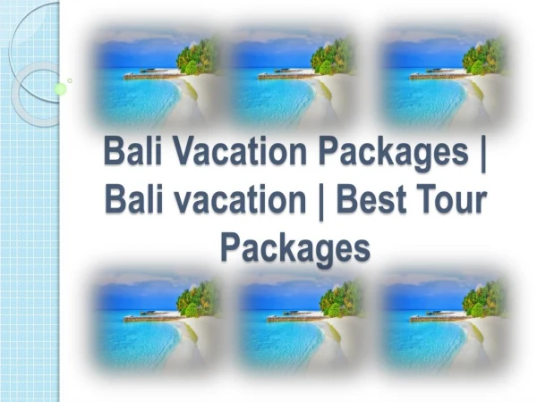 Bali Vacation Packages | Bali vacation | Best Tour Packages