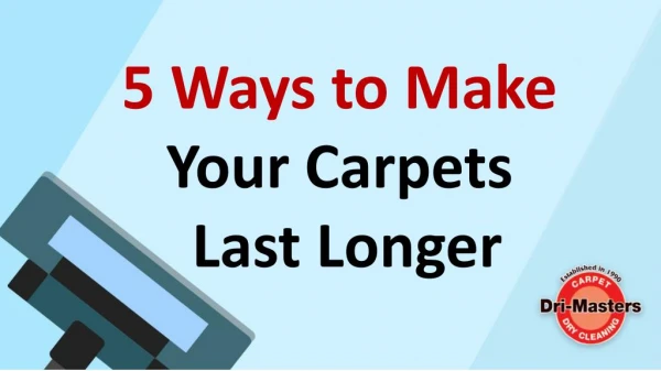 How to Make Carpets Last Longer in 6 Simple Ways?