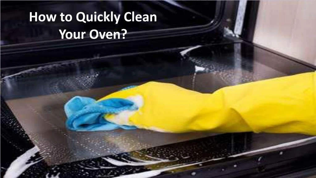 how to quickly clean your oven