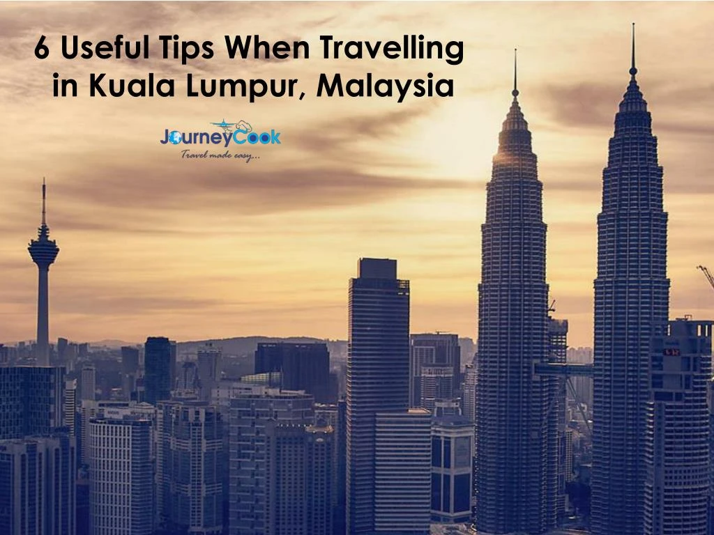 6 useful tips when travelling in kuala lumpur