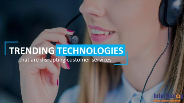 Trending Technologies that are disrupting customer services