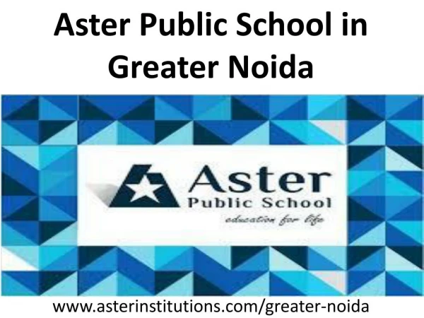 Aster: The Best School in Greater Noida for Your Kids