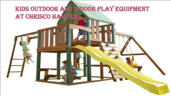 Kids Outdoor and Indoor Play Equipment