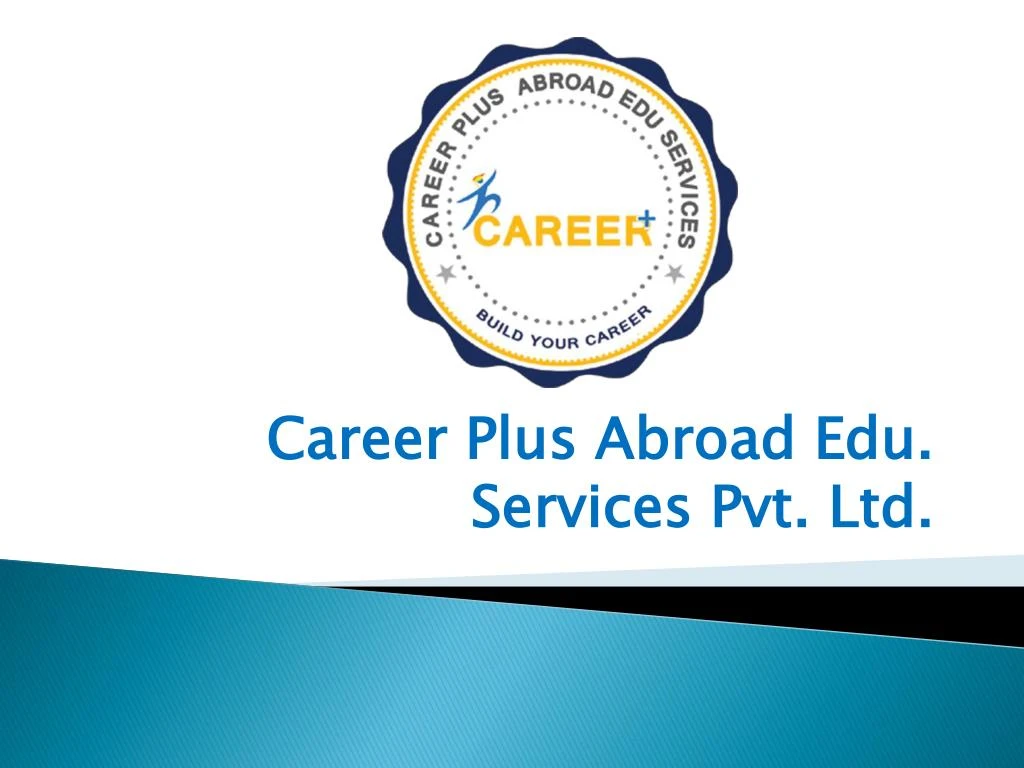 career plus abroad edu services pvt ltd