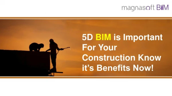 5D BIM is important for your construction. Know itâ€™s benefits now!