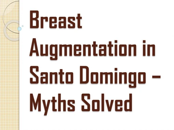 Information About Breast Augmentation Surgery in Santo Domingo
