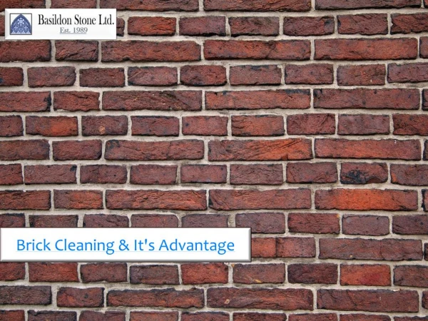 Here are the advantage of Brick Cleaning.