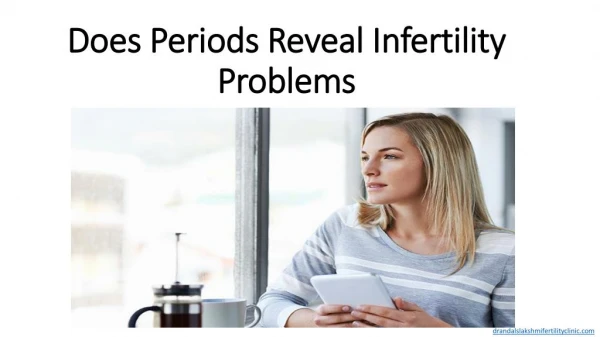 Does Periods reveal infertility problems- How to identify?