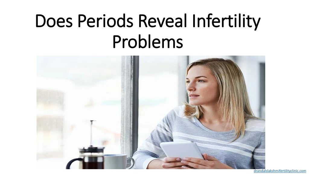 does periods reveal infertility problems