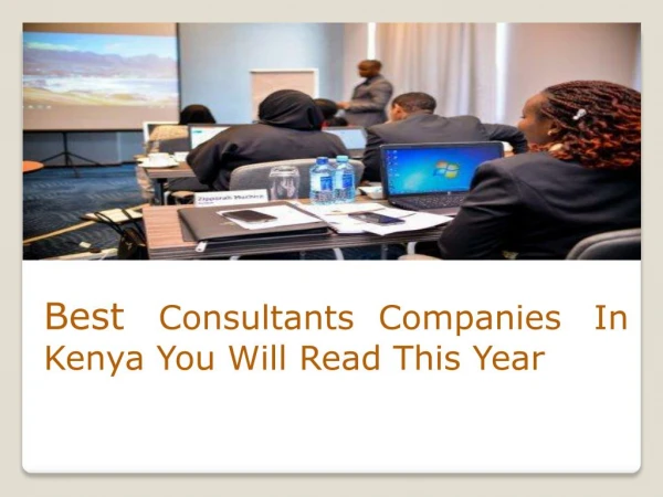 Best Consultants Companies In KenyaÂ You Will Read This Year