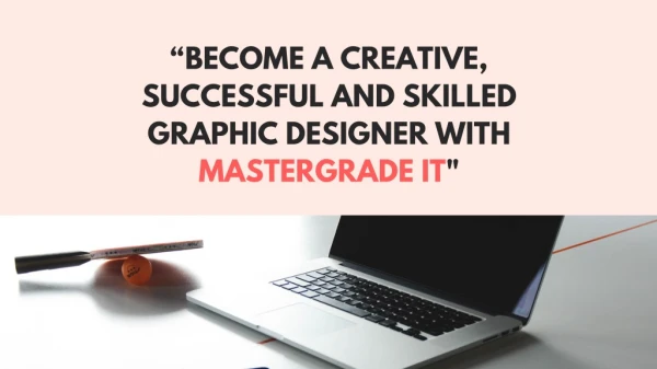 Excellent Graphic Design Courses- MasterGrade IT