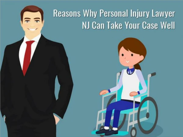 Reasons Why Personal Injury Lawyer NJ Can Take Your Case Well