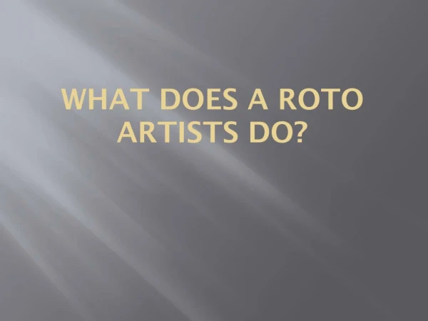 What Does a Roto Artists Do?