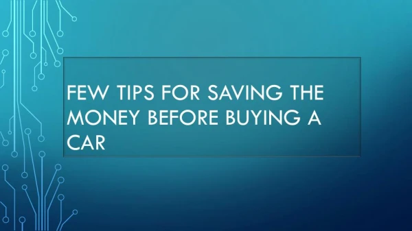 Few Tips For Saving The Money Before Buying a Car