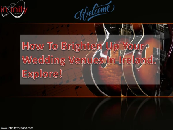 How To Brighten Up Your Wedding Venues In Ireland. Explore!