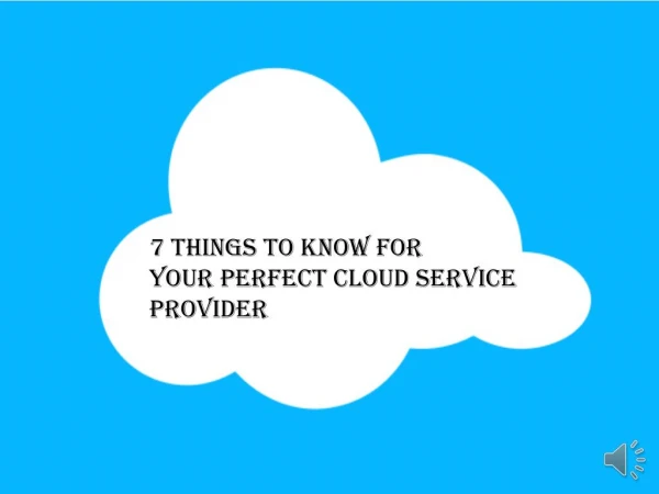 7 Things to know for your perfect cloud service provider