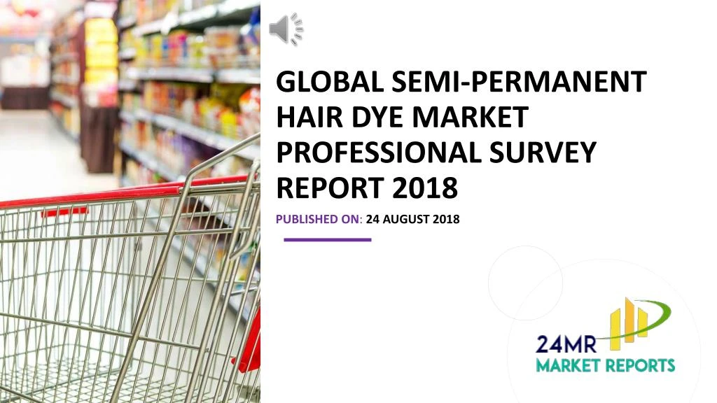 global semi permanent hair dye market professional survey report 2018