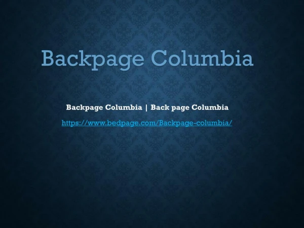 Backpage Columbia !!