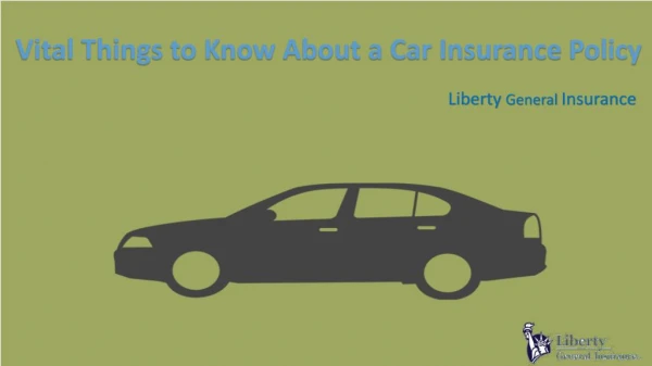 Vital things to know about a car insurance policy