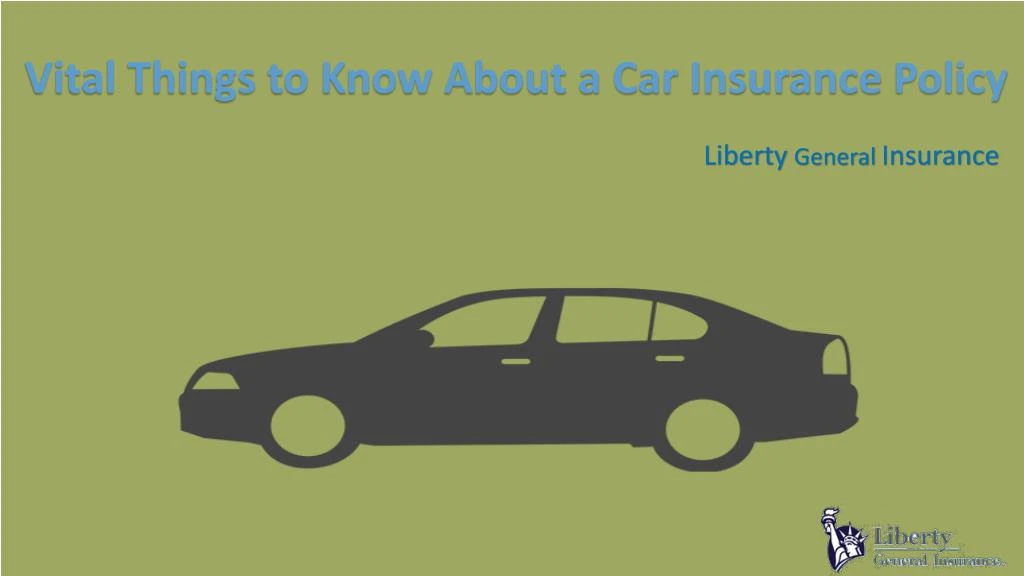 vital things to know about a car insurance policy