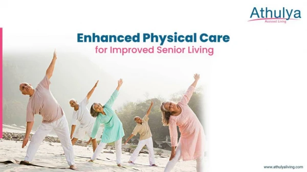 Enhanced Physical Care for Improving Senior Living