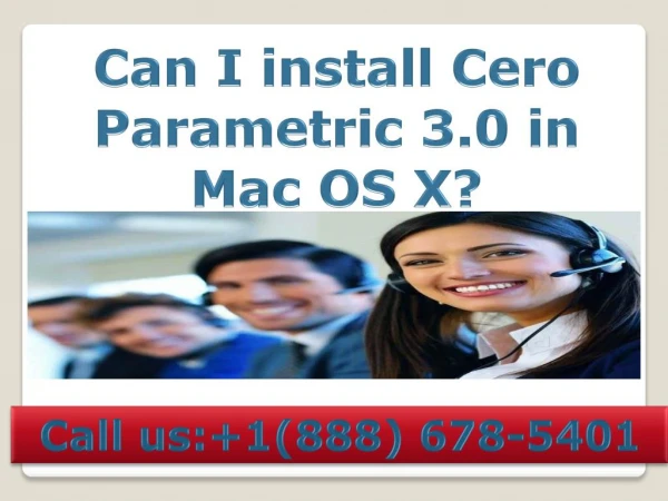 contact 888 678-5401 Can I install Creo Parametric 3.0 in Mac OS X?