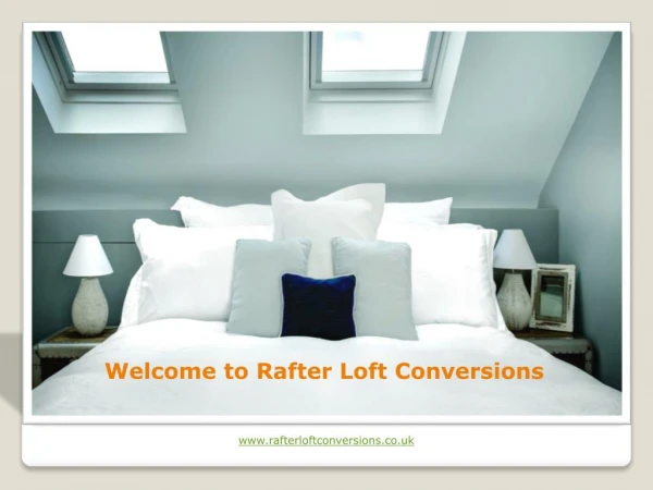 Rafter Loft Conversions Ltd PPT Presentation