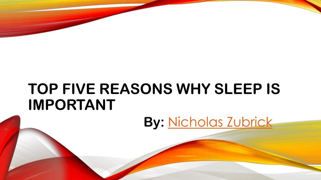 top five reasons why sleep is important
