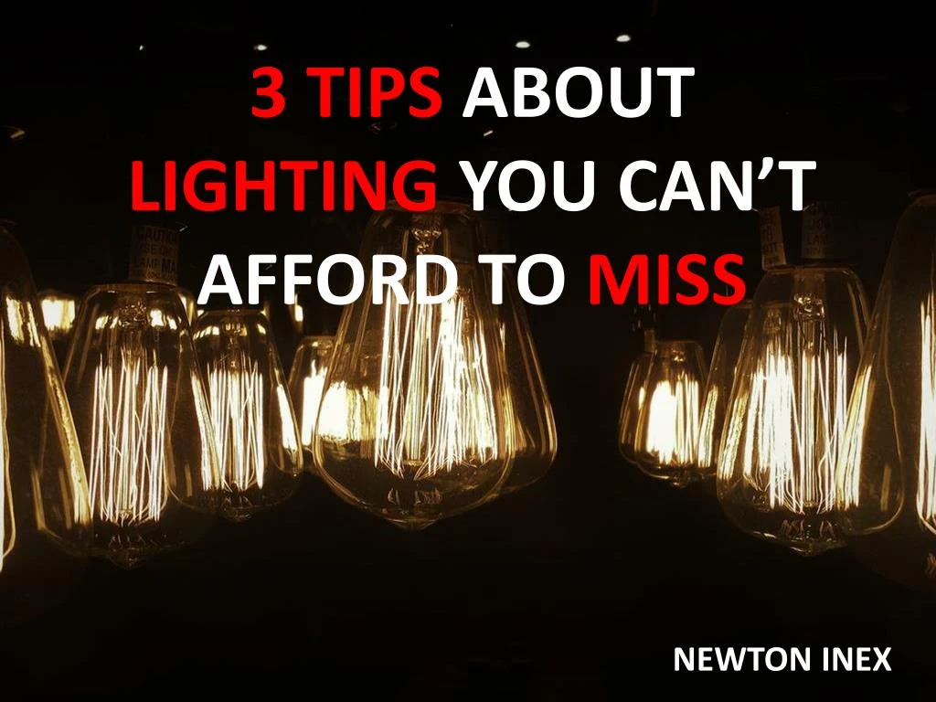 3 tips about lighting you can t afford to miss