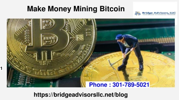 Make Money Mining Bitcoin with Bridge Advisors Llc