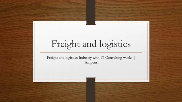 Freight and logistics Industry with IT Consulting works | Ampcus