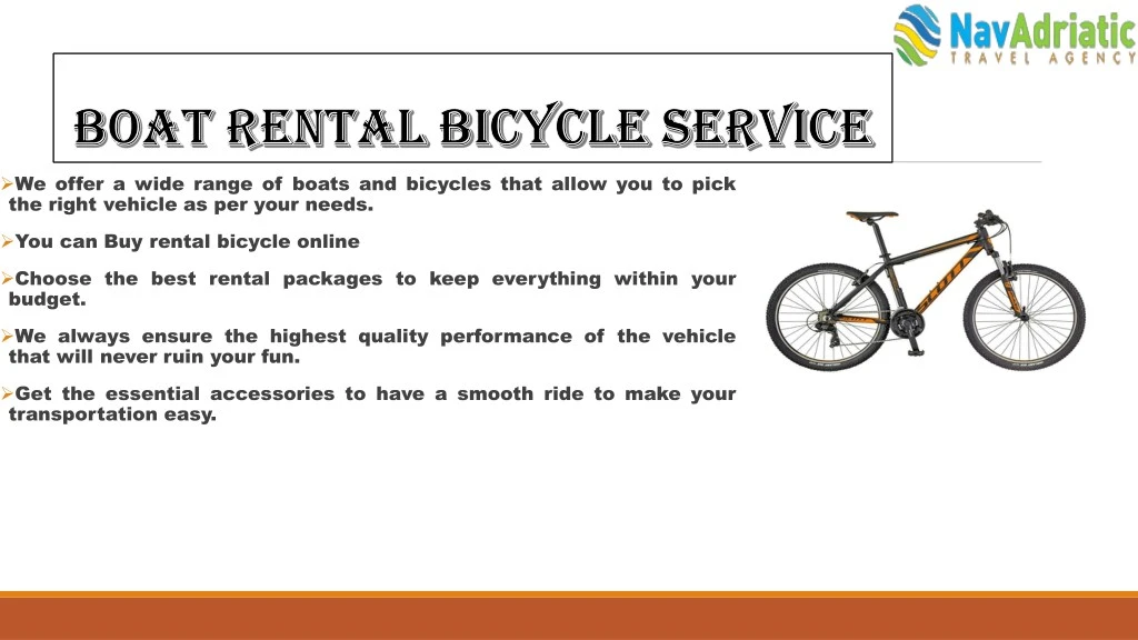 we offer a wide range of boats and bicycles that