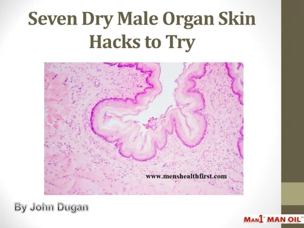 Seven Dry Male Organ Skin Hacks to Try